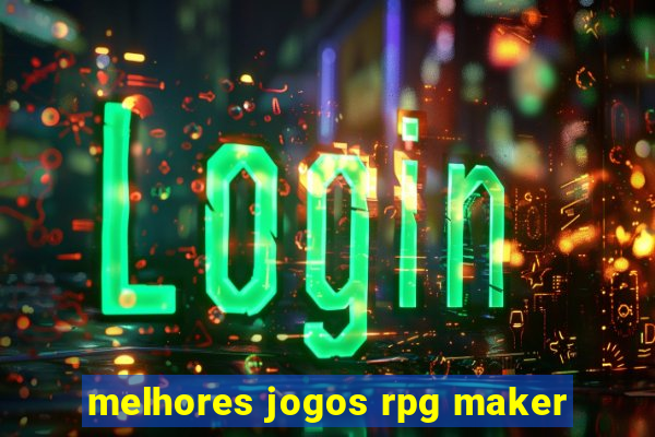 melhores jogos rpg maker